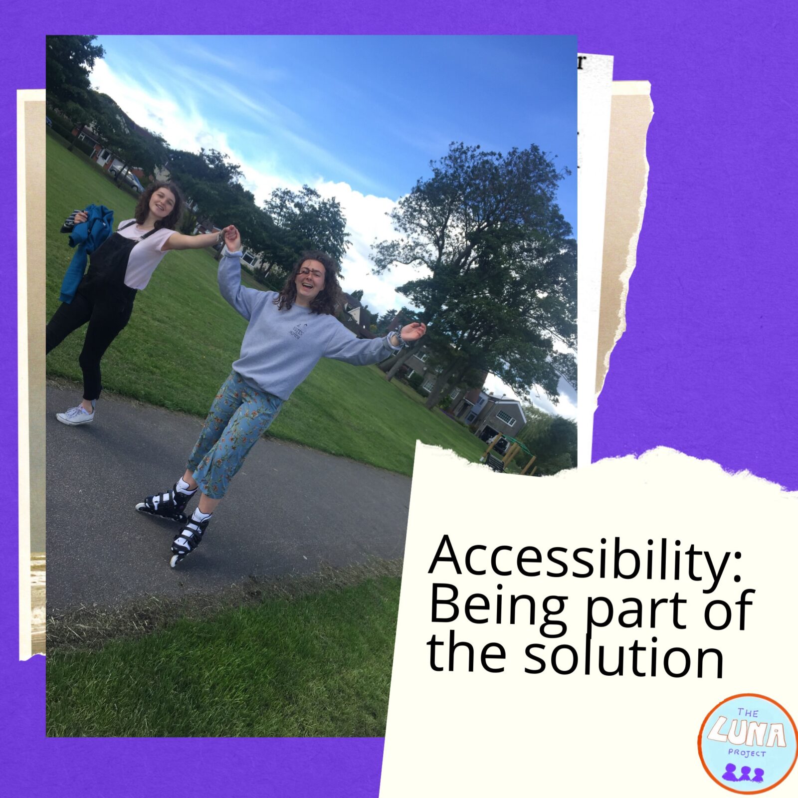 Ally is rollerblading and Beth is holding her hand to steady her. Next to it is the text "accessibility: beng part of the solution".