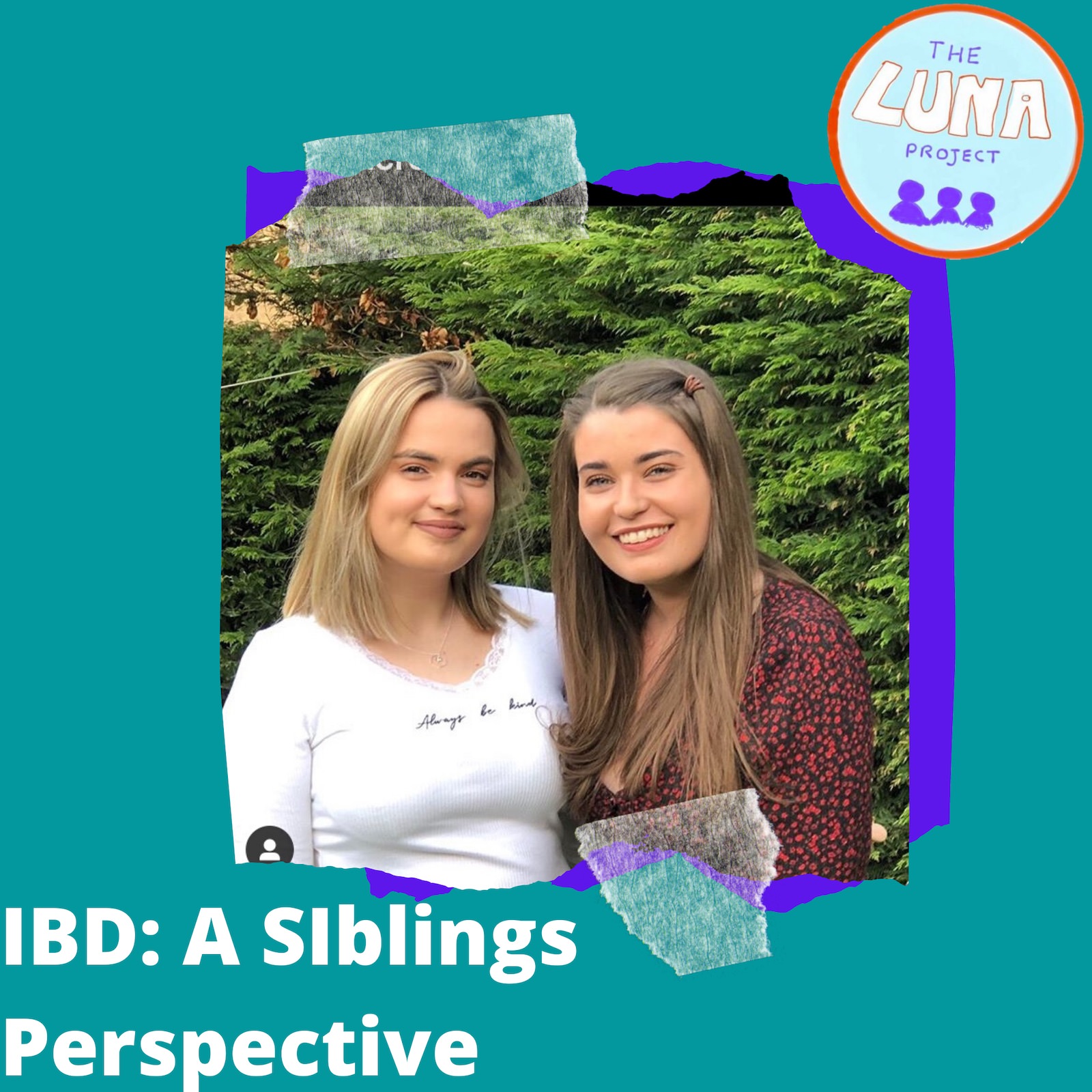 Izzy and her sister Ella are outside and smiling for the camera. The photo is paster onto a green bckground and underneath is the text "IBD: a sibling's perspective".