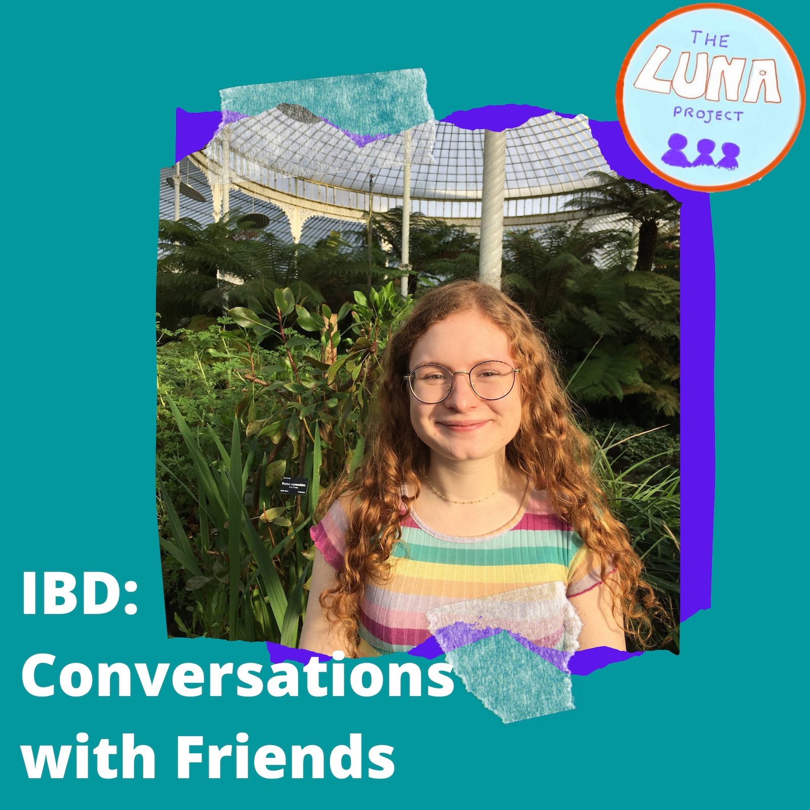 Laura has long ginger hair and they are stood in Glasgow botanics smiling. The photo is pasted onto a green background and underneath is the text "IBD: Conversations with Friends".