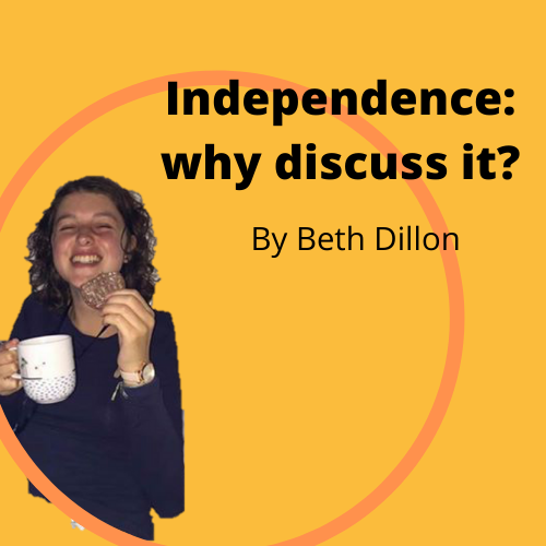 Beth is smiling holding a cup of tea and a biscuit, with an orange background and text which reads "independence: why discuss it? by Beth Dillon".