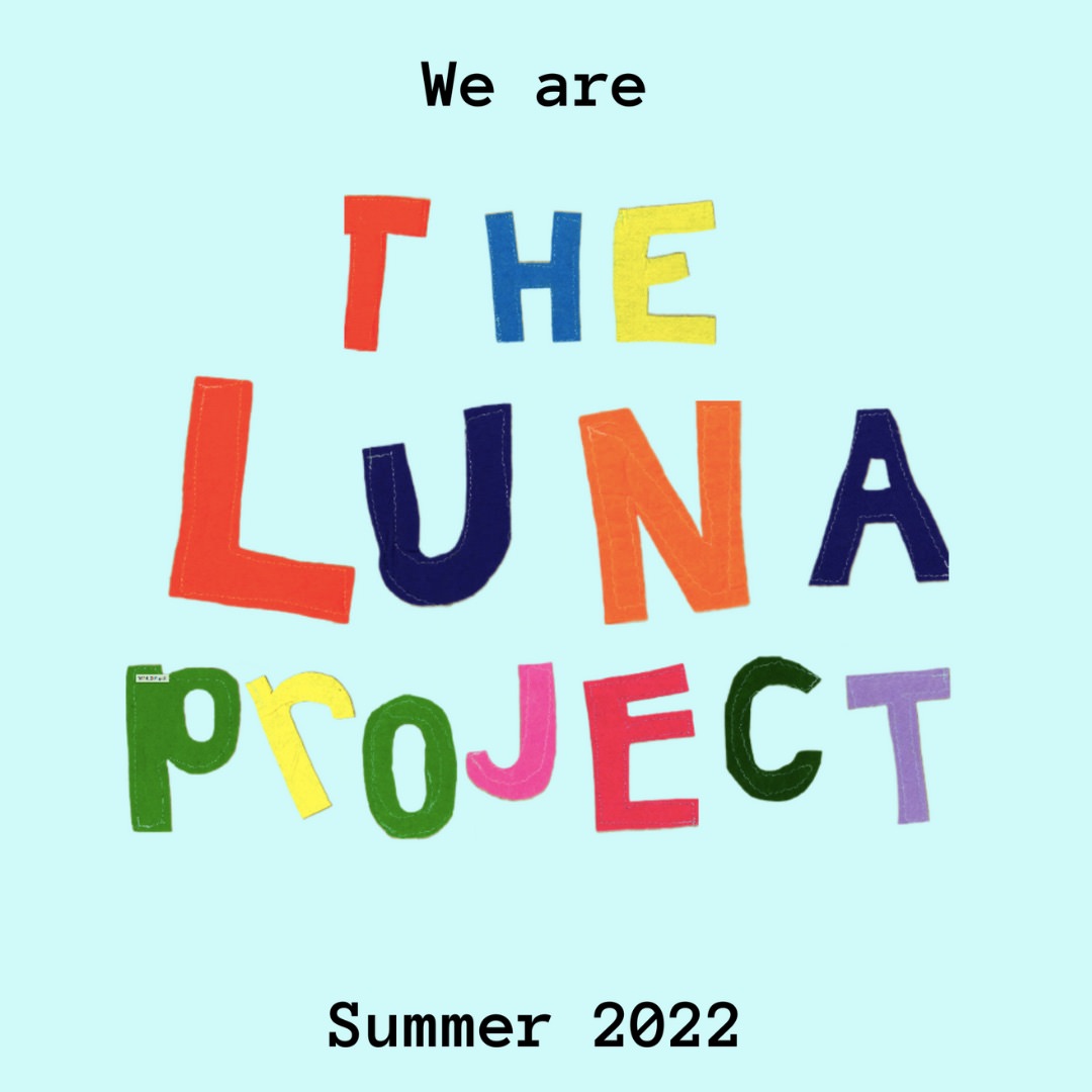 We are The Luna Project Summer 2022